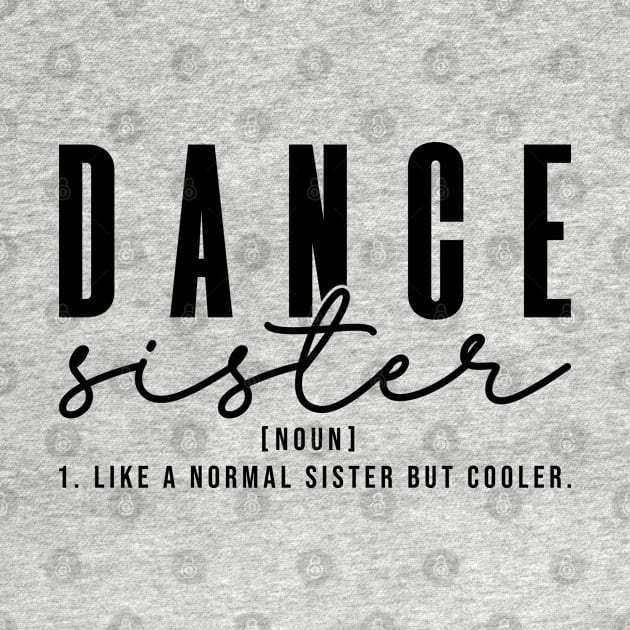 Dance Sister Definition Funny & Sassy Sports by Nisrine